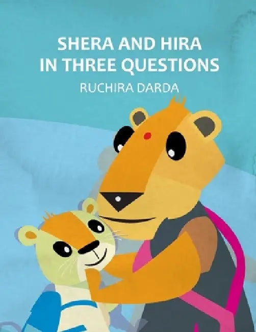 Shera and Hira in Three Questions by Ruchira Darda