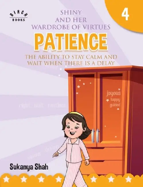 Shiny and her wardrobe of virtues - PATIENCE The ability to stay calm and wait when there is a delay by Sukanya Shah