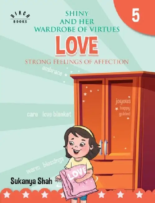 Shiny and her wardrobe of virtues - LOVE Strong feelings of affection by Sukanya Shah
