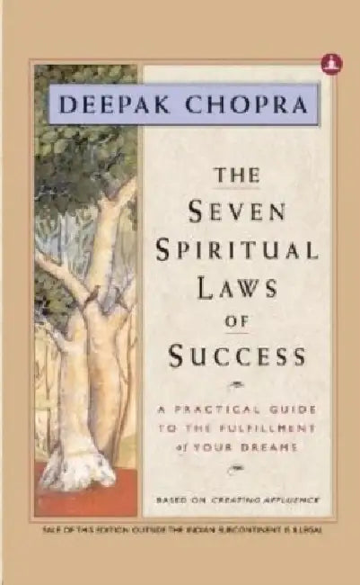 The Seven Spiritual Laws of Success by Deepak Chopra