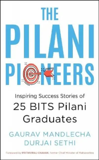 The Pilani Pioneers by Gaurav Mandlecha