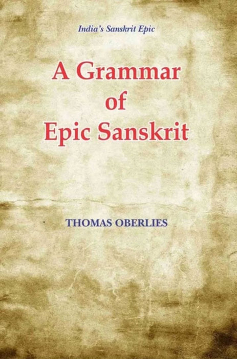 A GRAMMAR OF EPIC SANSKRIT by Thomas Oberlies