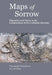 Maps of Sorrow: Migration and Music in the Construction of Precolonial AfroAsia by Sumangala Damodaran