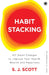 Habit Stacking by S. J. Scott