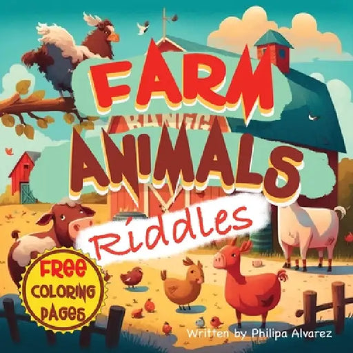 Farm Animals Riddles and Coloring Pages for Kids by Philipa Alvarez