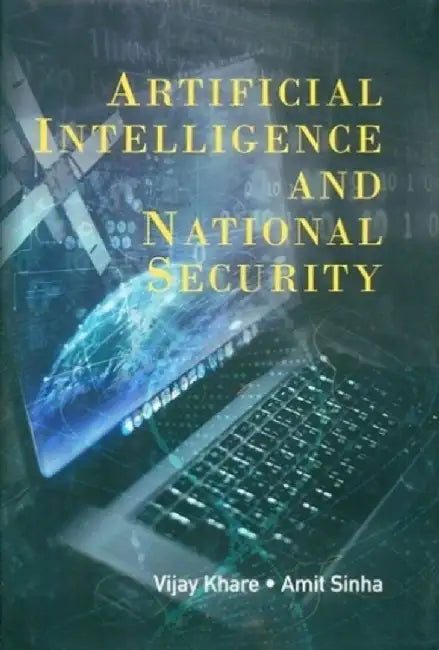 Artificial Intelligence and National Security by Vijay Khare