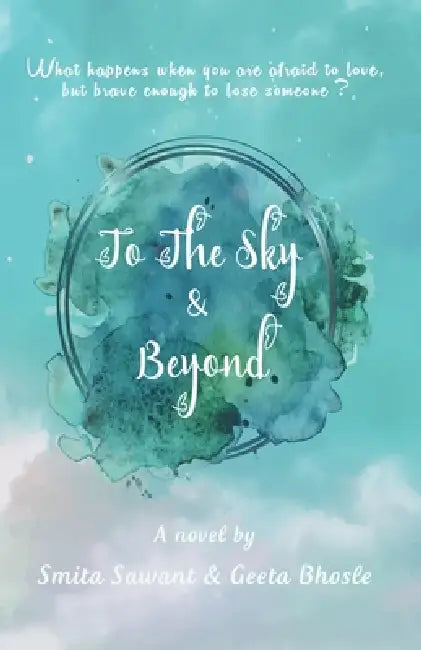 To The Sky & Beyond by T. Smita Sawa