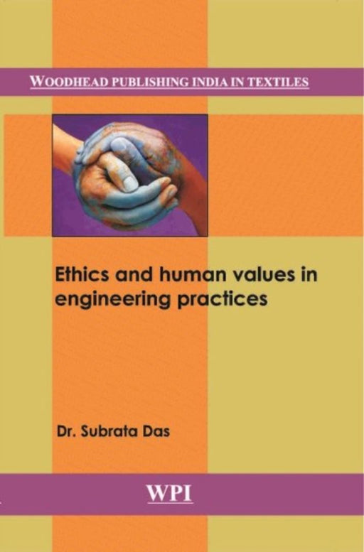 Ethics and Human Values in Engineering Practices by Dr. Subrata Das