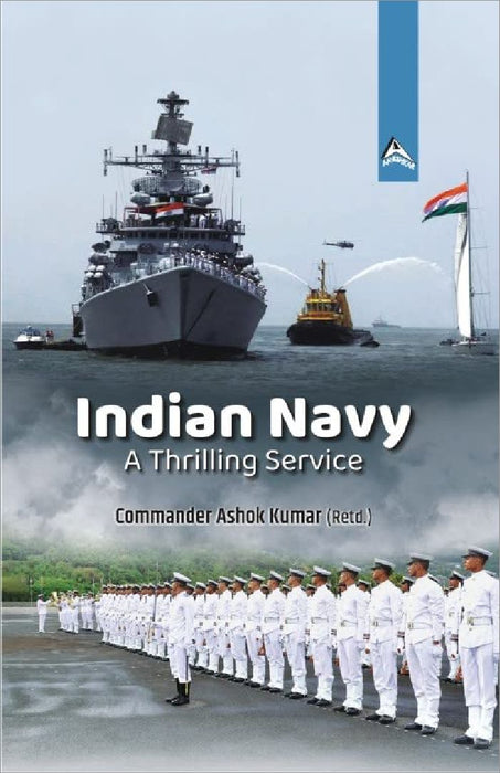 Indian Navy: A Thrilling Service by Commander Ashok