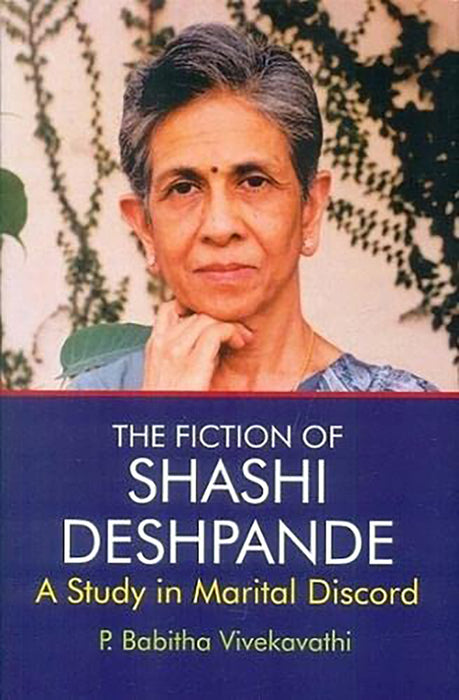 The Fiction of Shashi Deshpande: A Study in Marital Discord