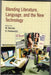 Blending Literature, Language, And The New Technology by M. Nirmala