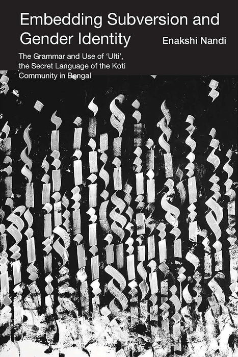 Embedding Subversion and Gender Identity - The Grammar and Use of 'Ulti' by Enakshi Nandi