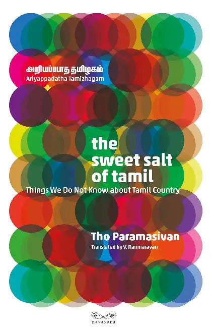 The Sweet Salt Of Tamil: Things We Do Not Know About Tamil by Tho Paramasivan