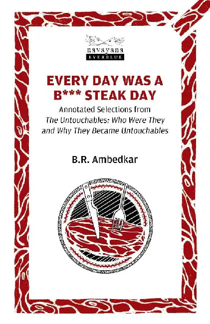 For The Vedic Brahmin Every Day Was A B Steak Day by B.R. Ambedkar
