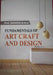 Fundamentals of Art Craft and Design by Prof. Shishir Kala