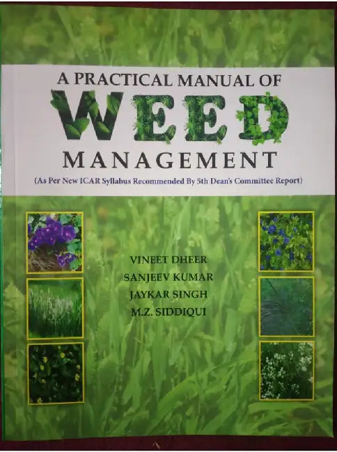 A Practical Manual of Weed Management by Vineet Dheer, Sanjeev Kumar