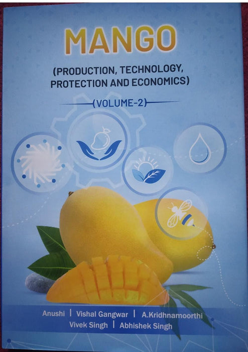 Mango: Production, Technology, Protection and Economics by Anushi