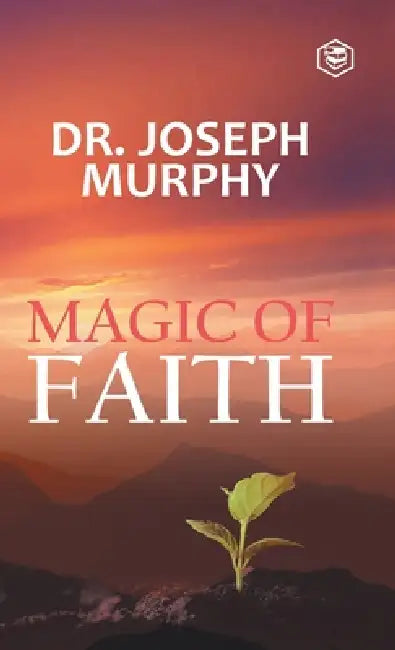 The Magic Of Faith by Josephy Murphy