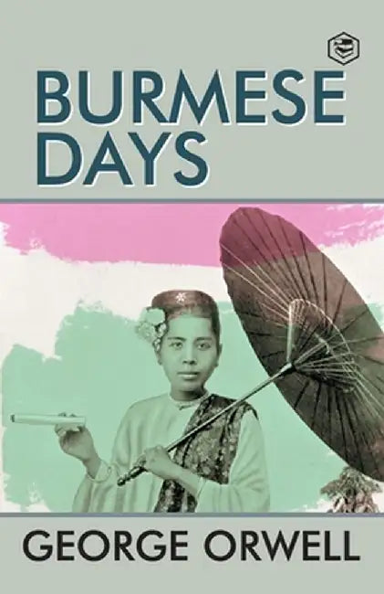 Burmese Days by George Orwell