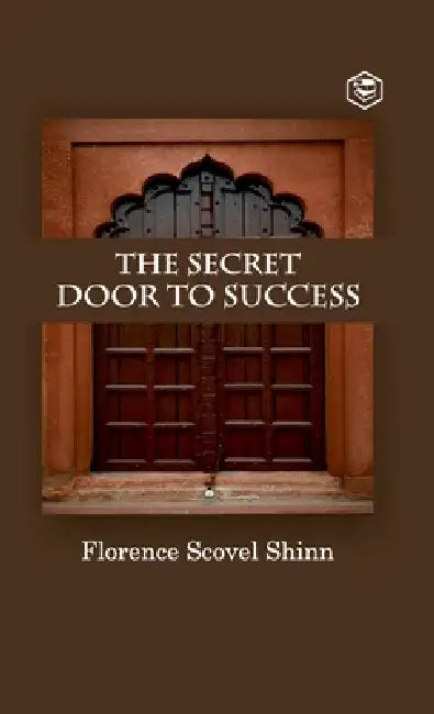 The Secret Door To Success by Florence Scovel Shinn