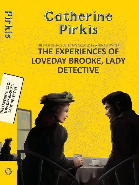 The Experiences Of Loveday Brooke, Lady Detective by Pirkis, Catherine Louisa
