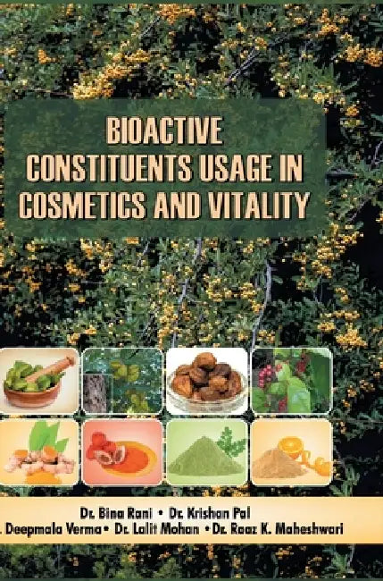 Bioactive Constituents Usage in Cosmetics and Vitality by Bina Rani
