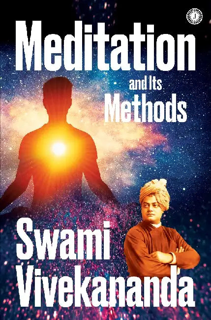 Meditation and Its Methods by Swami Vivekananda