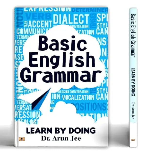 Basic English Grammar Learn By Doing  by Dr. Arun Jee
