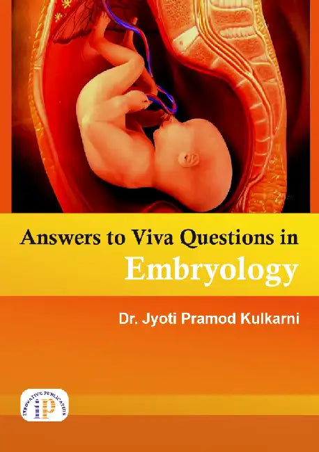 Answers to Viva Questions in Embryology by Dr. Jyoti Pramod Kulkarni