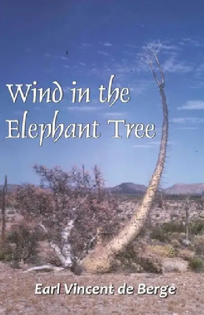 Wind in the Elephant Tree by Earl Vincent de Berge