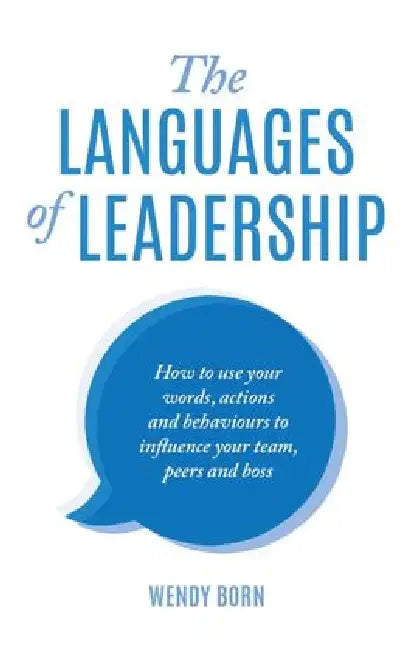 The Languages Of Leadership by Wendy Born