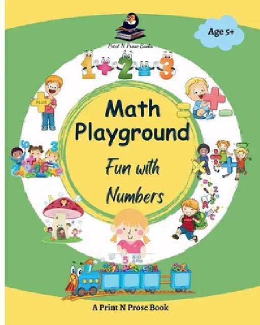 Math Playground: Fun with Numbers - Math Activity Book for Kids by Print N. Prose Books