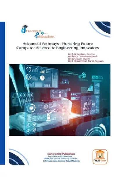 Advanced Pathways - Nurturing Future Computer Science & Engineering Innovators by Prof Dr K. Mahammad Rafi, Dr Mir Iqbal Faheem, Rof Mohammed Abdul Nayeem