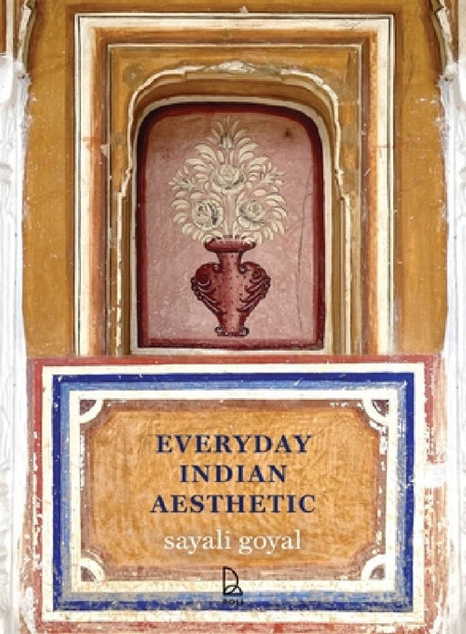 Everyday Indian Aesthetic by Sayali Goyal
