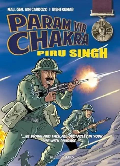 Param Vir Chakra: Piru Singh by Ian Cardozo