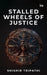 Stalled Wheels of Justice by Shishir Tripathi