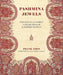 Pashmina Jewels: The Khanuja Family Collection of Kashmir Shawls by Frank Ames