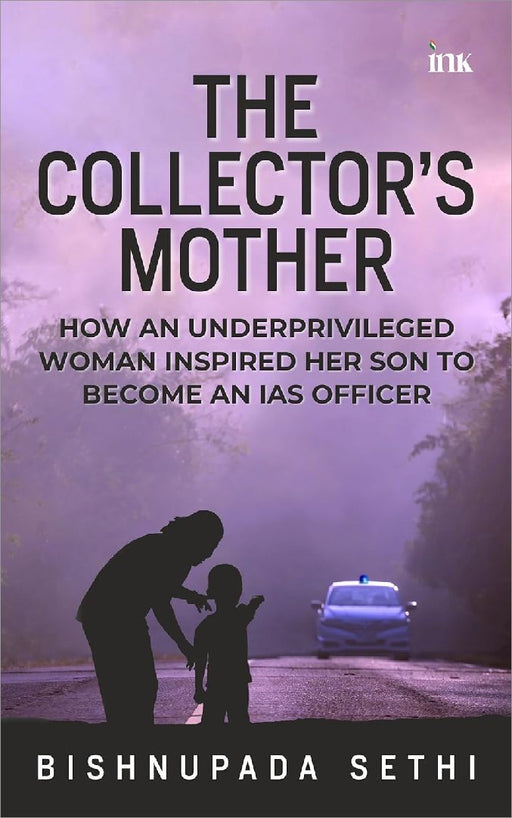 The Collectors Mother by Bishnupada Sethi