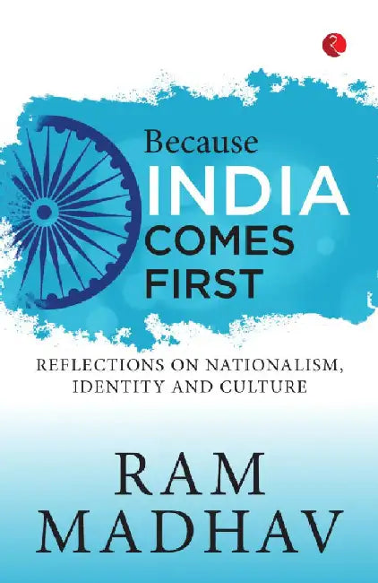 Because India Comes First by Ram Madhav