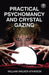 Practical Psychomancy And Crystal Gazing by William Walker Atkinson