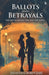 Ballots and Betrayal by Jayanta G. Borpujari
