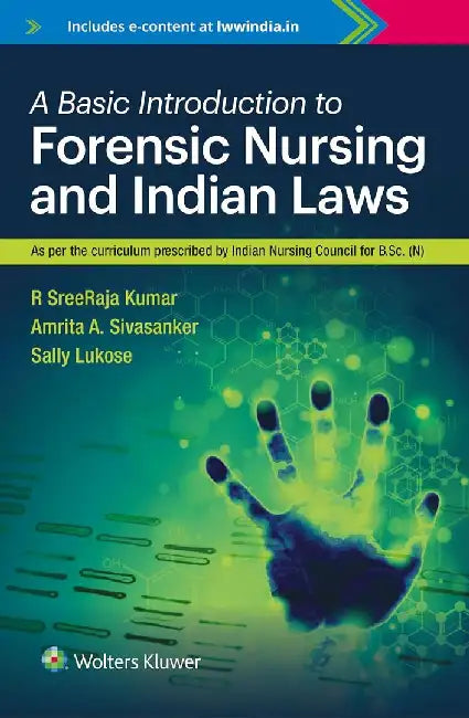 A Basic Introduction to Forensic Nursing and Indian Laws by R Sreeraja Kumar
