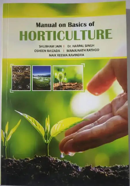 Manual on basics of Horticulture by Shubham Jain, Dr. Harpal Singh, Osheen Raizada