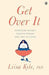 Get Over It by Liisa Kyle