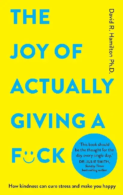 The Joy Of Actually Giving A F*Ck by Hamilton David R.
