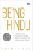 Being Hindu: A Political History from Aditya Chola to Narendra Modi by Saumya Dey