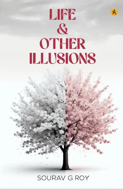 Life & Other Illusions by Sourav G. Sourav