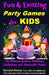 Fun and Exciting Party Games for Kids: The Ultimate Guide to Birthdays, Celebrations and Memorable Parties : #KidsPartyGames #FunActivitiesForChildren by Gerard Assey