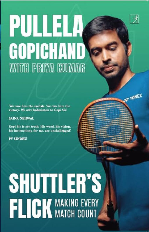 Shuttlers Flick by Pullela Gopichand