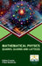 Methamatical Physics: Quarks Gluons and Lattices by Gelisa Francis, Chloe Robinson